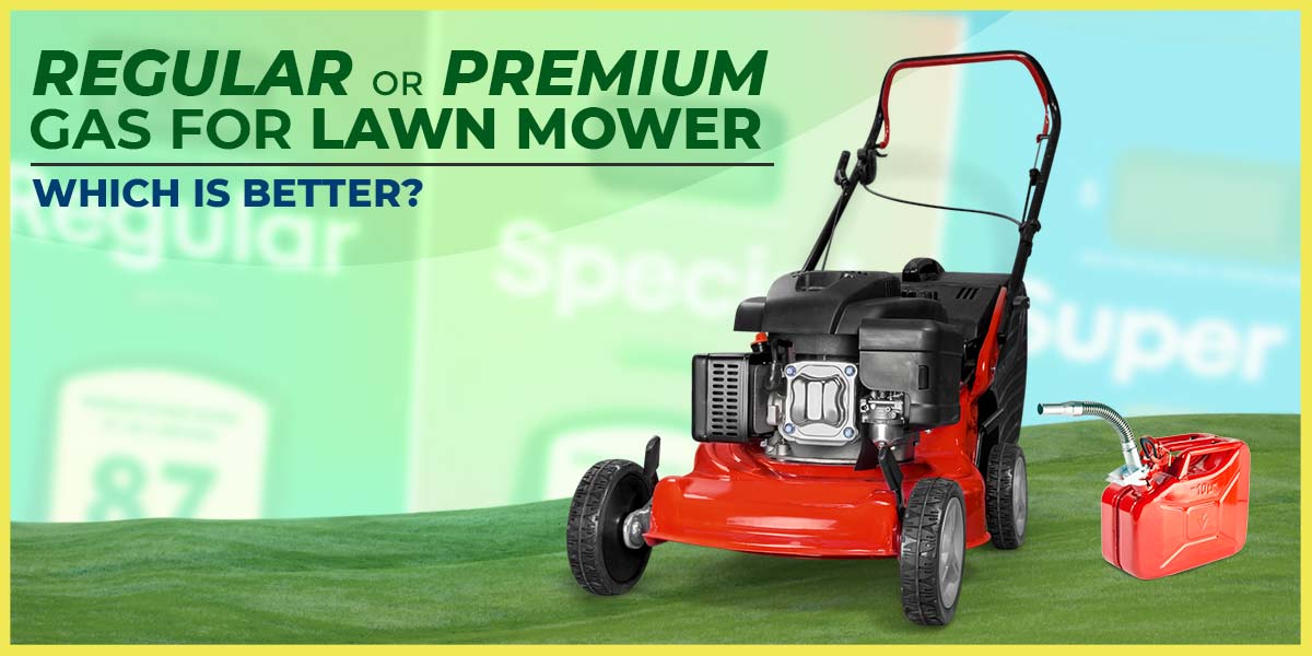 regular or premium gas for lawn mower