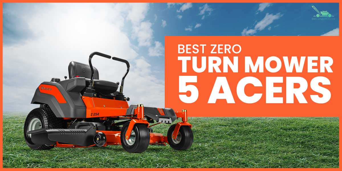 Best zero turn mower for 5 acers